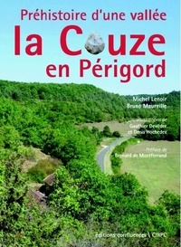 Michel Lenoir et Bruno Maureille - Préhistoire d'une vallée - La Couze en Périgord.