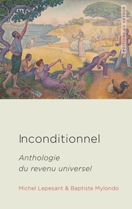 Michel Lepesant et Baptiste Mylondo - Inconditionnel - Anthologie du revenu universel.