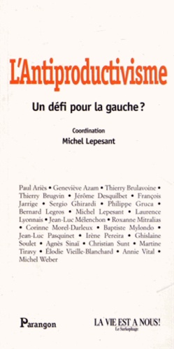 Michel Lepesant - L'Antiproductivisme - Un défi pour la gauche ?.