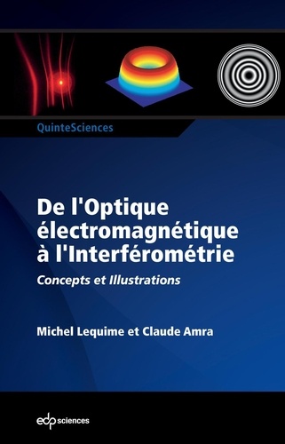 De l'optique électromagnétique à l'interféromètre. Concepts et illustrations
