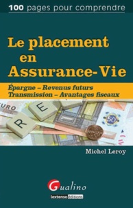 Le placement en assurance-vie - Epargne, revenus futurs, transmission, avantages fiscaux.pdf