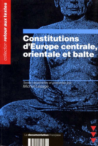 Michel Lesage et  Collectif - Constitutions d'Europe centrale, orientale et balte.