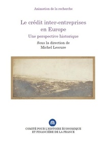 Michel Lescure - Le crédit inter-entreprises en Europe - Une perspective historique.