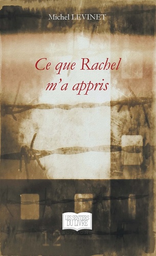 Michel Levinet - Ce que Rachel m'a appris.