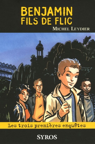Michel Leydier - Benjamin fils de flic - Les trois premières enquêtes.