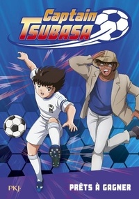 Michel Leydier et Yoichi Takahashi - Captain Tsubasa Tome 3 : Prêts à gagner.