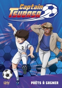 Michel Leydier et Yoichi Takahashi - Captain Tsubasa Tome 3 : Prêts à gagner.