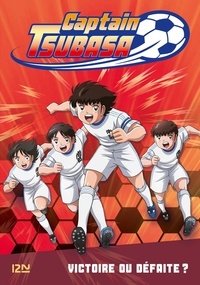Michel Leydier et Yoichi Takahashi - Captain Tsubasa Tome 4 : Victoire ou défaite ?.
