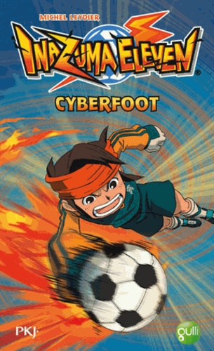 Michel Leydier - Inazuma Eleven Tome 4 : Cyberfoot.