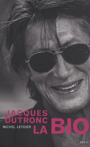 Jacques Dutronc, la bio de Michel Leydier - Livre - Decitre