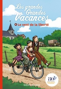 Michel Leydier et Emile Bravo - Les grandes Grandes Vacances 4 : Les grandes grandes vacances, Tome 04 - Le vent de la liberté.