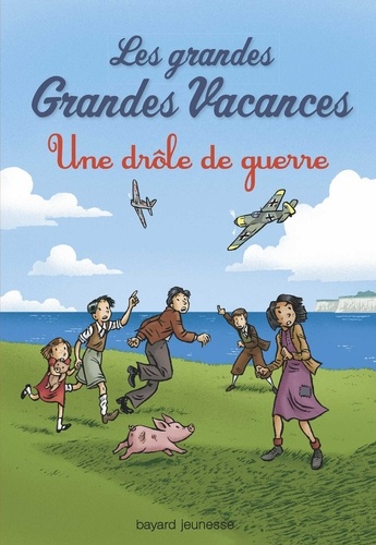 Michel Leydier - Les grandes Grandes Vacances, Tome 1, Une drôle de guerre.