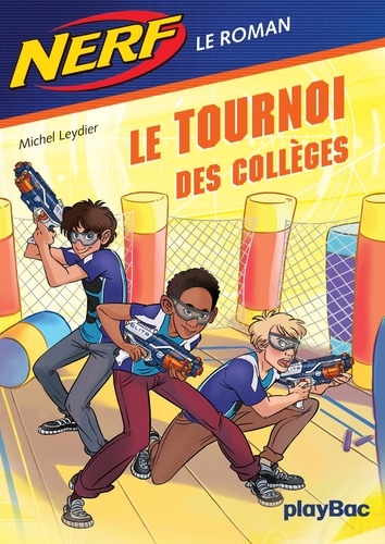 Michel Leydier - NERF  - Tome 2 - Le tournoi des collèges.