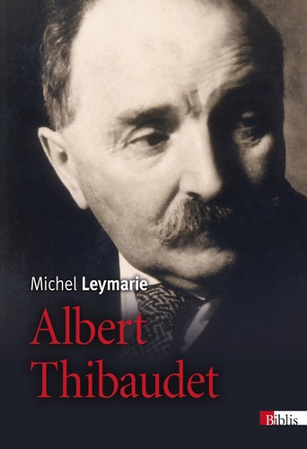 Albert Thibaudet. "L'outsider du dedans"
