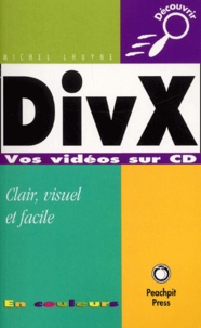 Michel Lhuyne - DivX - Vos vidéos sur CD.