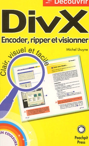 Michel Lhuyne - DivX - Encoder, ripper et visionner.