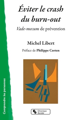 Michel Libert - Eviter le crash du burn-out - Vade-mecum de prévention.