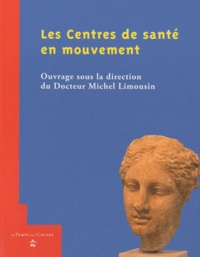 Michel Limousin - Les centres de santé en mouvement.