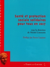 Michel Limousin - Santé et protection sociale solidaires pour tous en 2017.