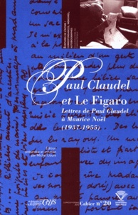 Michel Lioure - Paul Claudel et Le Figaro - Lettres de Paul Claudel à Maurice Noël (1937-1955).