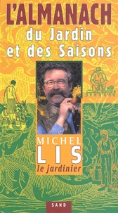 Michel Lis - L'Almanach Du Jardin Et Des Saisons.