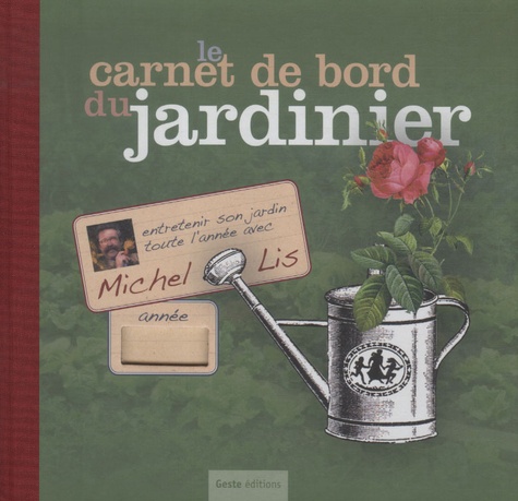 Michel Lis - Le carnet de bord du jardinier.