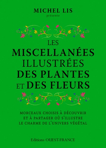 Michel Lis - Les miscellanées illustrées des plantes et des fleurs.
