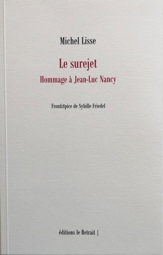 Michel Lisse - Le surejet - Hommage à Jean-Luc Nancy.