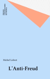 Michel Lobrot - L'anti-Freud.