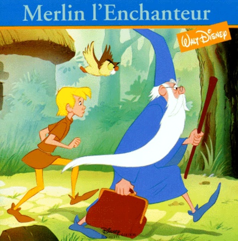 Michel Loiseaux et  Lefevre - Merlin l'Enchanteur.