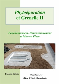 Michel Lompré - Phytoépuration et Grenelle II - Fonctionnement, Dimension et Mise en Place.
