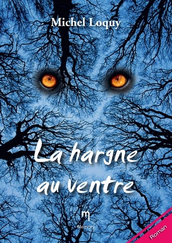 Michel Loquy - La hargne au ventre - Un roman noir.