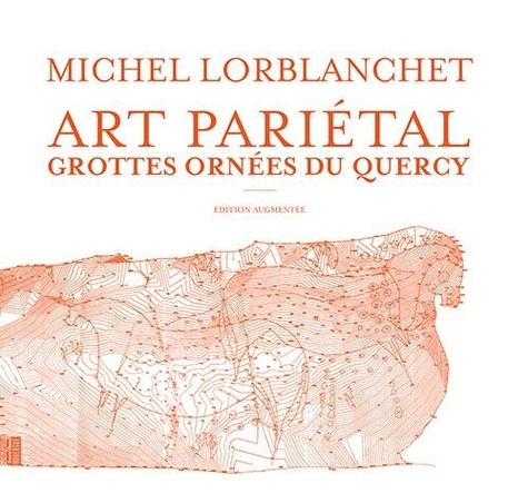 Art pariétal. Les grottes ornées du Quercy  édition revue et augmentée