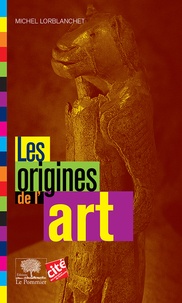 Michel Lorblanchet - Les origines de l'art.