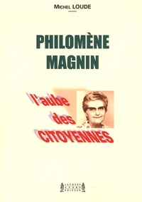 Michel Loude - Philomène Magnin - L'aube des citoyennes.