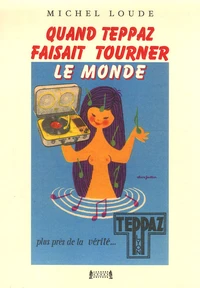 Quand Teppaz faisait tourner le monde