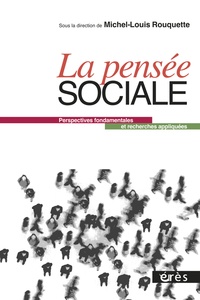 Michel-Louis Rouquette - La pensée sociale - Perspectives fondamentales et recherches appliquées.