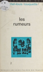 Michel-Louis Rouquette et Georges Balandier - Les rumeurs.