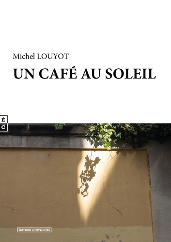 Michel Louyot - Un café au soleil.