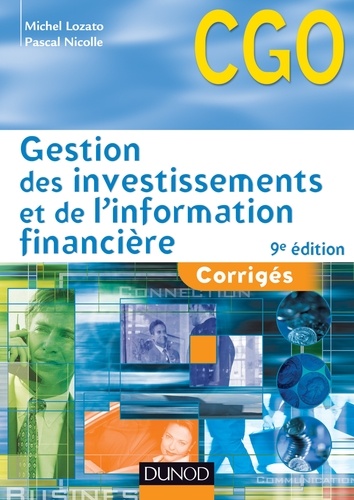 Michel Lozato et Pascal Nicolle - Gestion des investissements et de l'information financière - 9e éd. - Corrigés.