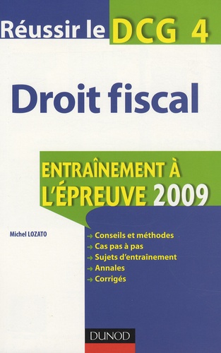Michel Lozato - Réussir le DCG 4, droit fiscal - Entraînement à l'épreuve 2009.