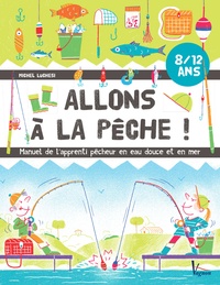 Livre électronique pdf téléchargement gratuit Allons à la pêche !  - Manuel de l'apprenti pêcheur en eau douce et en mer 9791027101740 par Michel Luchesi, Océane Meklemberg (French Edition)