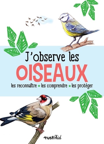 Coffret J'observe les oiseaux. Les reconnaître, les comprendre, les protéger. Le livre avec 1 paire de jumelles