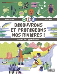 Michel Luchesi - Découvrons et protégeons nos rivières !.
