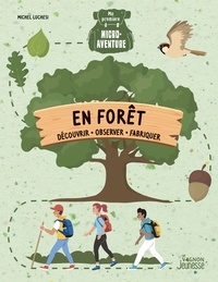 Michel Luchesi - En forêt - Découvrir, repérer, observer.