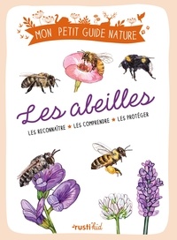 Michel Luchesi et Maud Bihan - Les abeilles - Les reconnaître, les comprendre, les protéger.