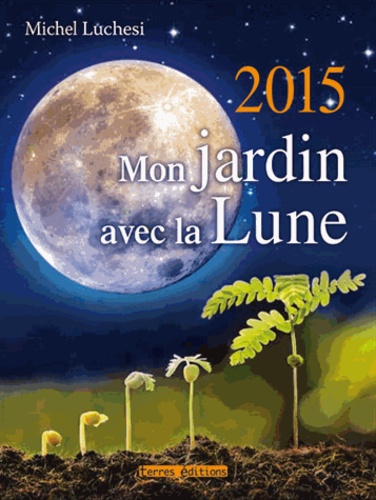 Michel Luchesi - Mon jardin avec la Lune.