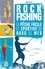Rock fishing. La pêche facile et sportive du bord de mer