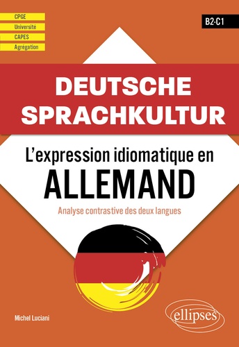 Deutsche Sprachkultur. B2-C1. L'expression idiomatique en allemand. Analyse contrastive des deux langues