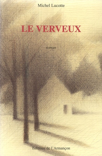 Michel Lucotte - Le Verveux.